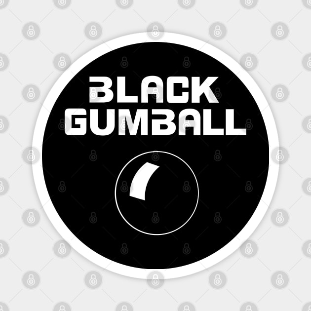 The Black Gumball (Russian Doll s2) Magnet by GeekGiftGallery